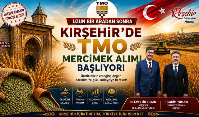 NECMETTİN ERKAN’DAN MERCİMEK ÜRETİCİSİNE TMO MÜJDESİ