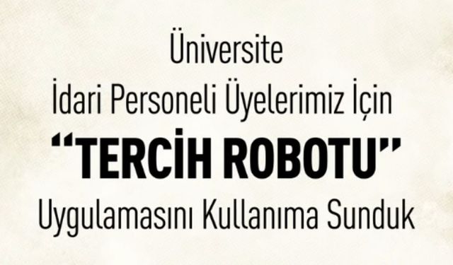 Üniversite Personeline “Tercih Robotu” Desteği