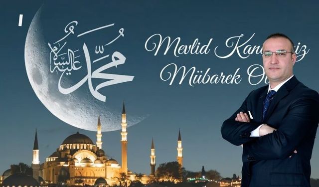 Ahmet Sarı’dan Mevlid Kandili Mesajı