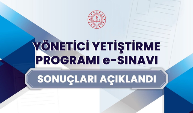 Yönetici Yetiştirme Programı e-Sınavı Sonuçları Açıklandı