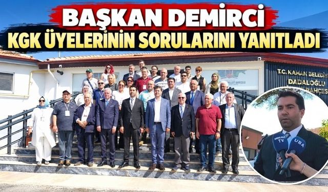 KGK ÜYELERİ SORDU, BAŞKAN DEMİRCİ KAMAN’I ANLATTI