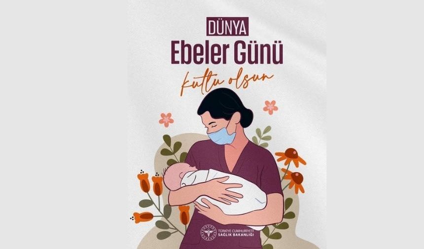 Dünya Ebeler Günü kutlu olsun