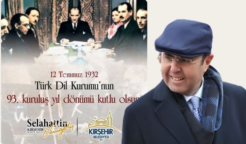 Selahattin Ekicioğlu’ndan Türk Dil Kurumu’nun 93. Kuruluş Yıldönümüne Kutlama