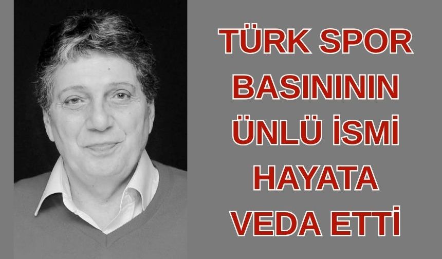 Spor Medyasının Duayen İsmi Ümit Aktan Hayatını Kaybetti