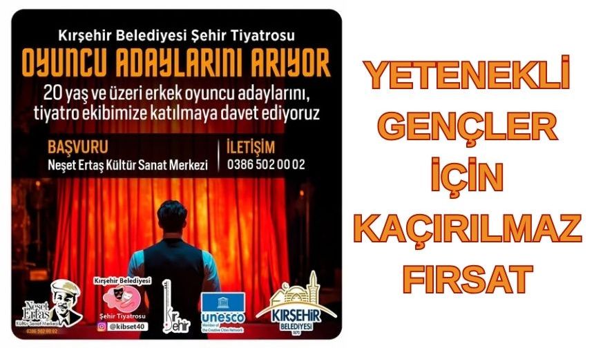 Kırşehir Belediyesi Şehir Tiyatrosu, Erkek Oyuncu Adaylarını Arıyor