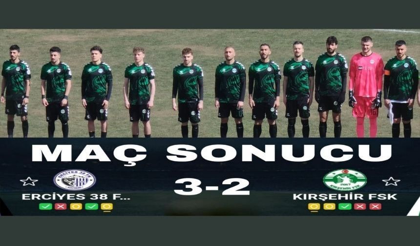 Kırşehir FK, Öne Geçtiği Maçı Kaybetti