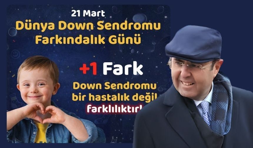 Ekicioğlu: “Down Sendromu Farklılıktır”