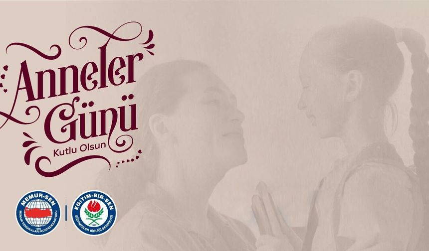 Eğitim Bir Sen Kırşehir Şube Başkanı Fatih Mehmet Yavuz’dan Anneler Günü Mesajı