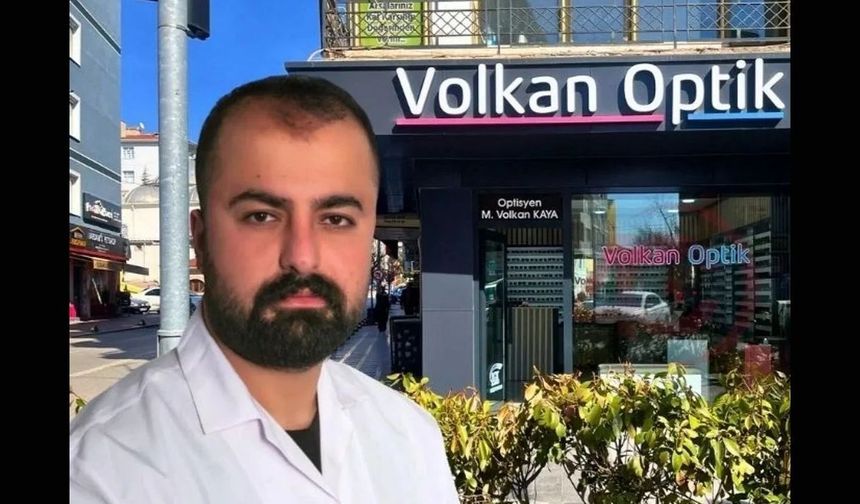 Volkan Optik’in Sahibi M. Volkan Kaya Vefat Etti