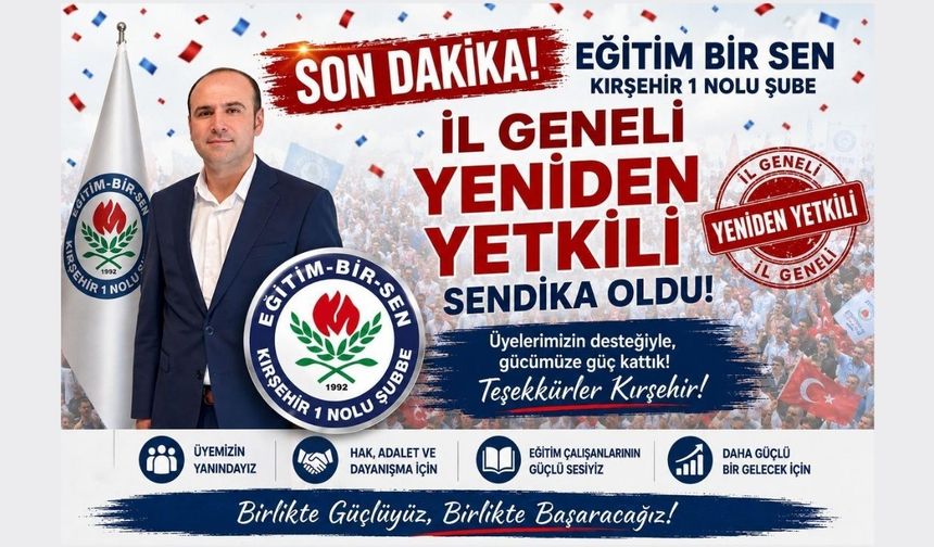 Eğitim-Bir-Sen Kırşehir’de Yetkili Sendika Oldu