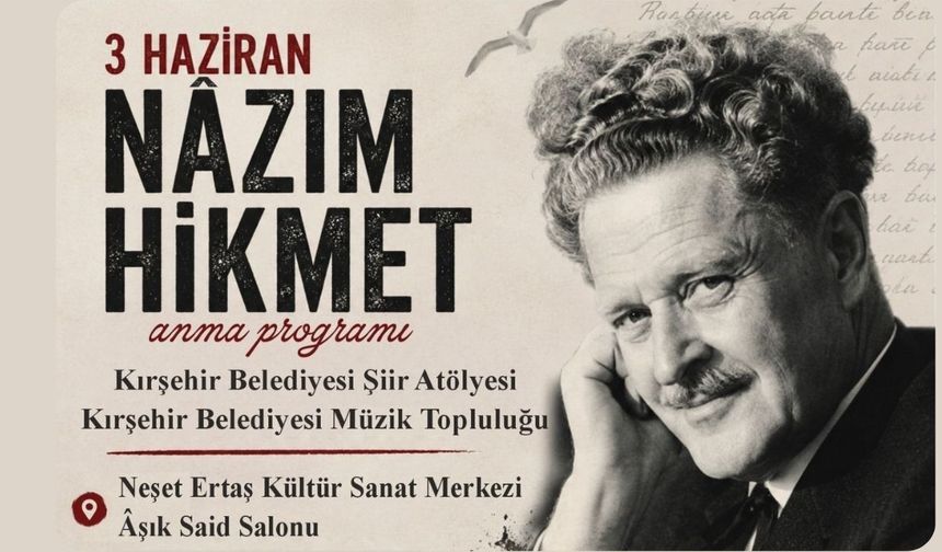 Dünya Şairi Nâzım Hikmet Kırşehir’de Anılacak