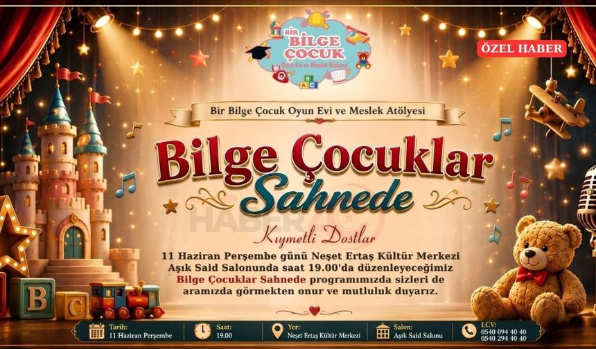 Bir Bilge Çocuk Meslek Atölyesi ve Oyun Evi Sahneye Çıkıyor