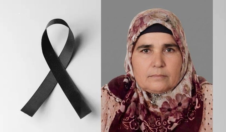 Hatice Çelik hayatını kaybetti