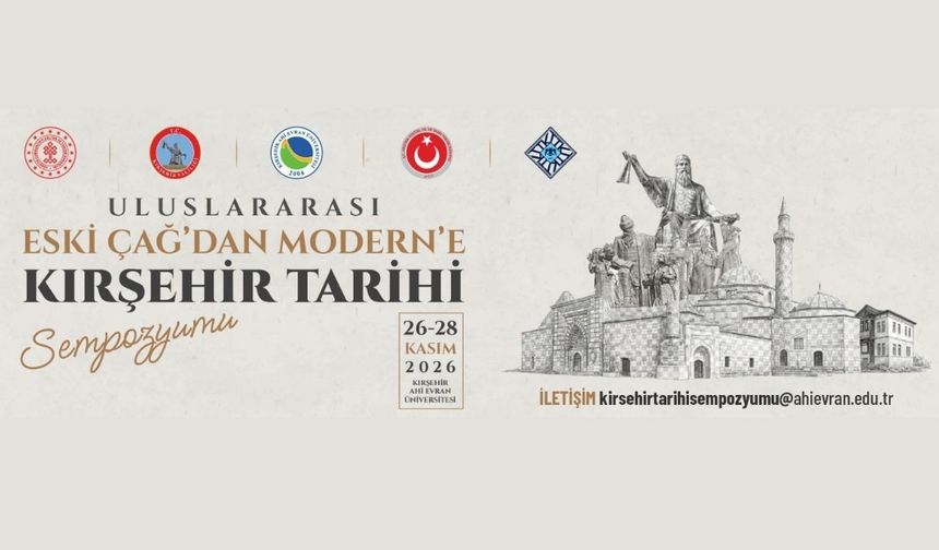 Kırşehir Tarihi Uluslararası Sempozyumda Ele Alınacak