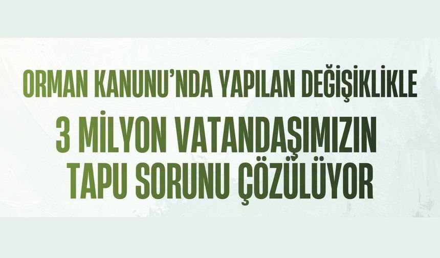 3 milyon vatandaşın tapu sorunu çözülüyor