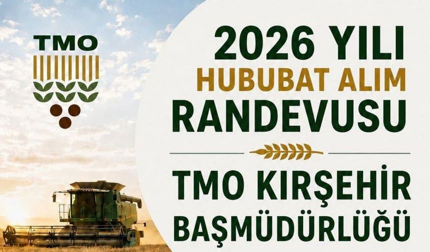 KIRŞEHİRLİ ÜRETİCİLERE TMO RANDEVU ÇAĞRISI
