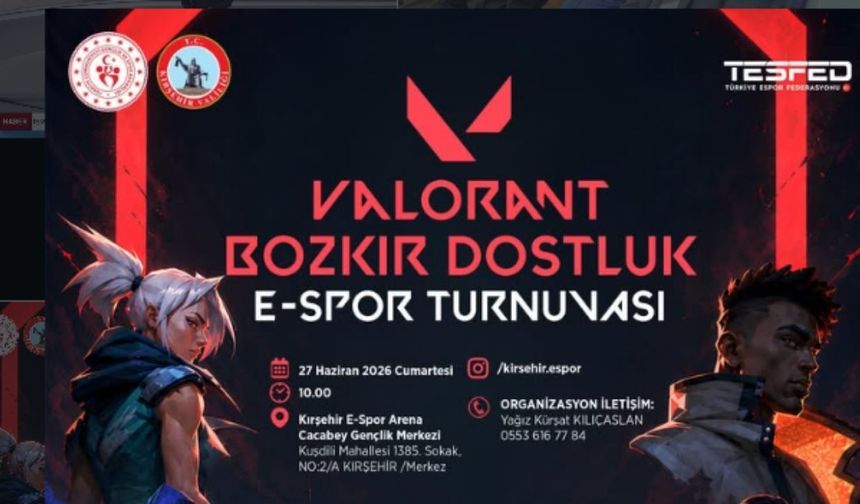 “VALORANT BOZKIR DOSTLUK E-SPOR TURNUVASI” BAŞLIYOR