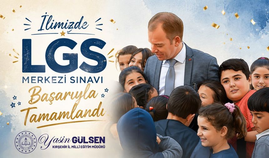 Kırşehir’de LGS Sorunsuz Tamamlandı