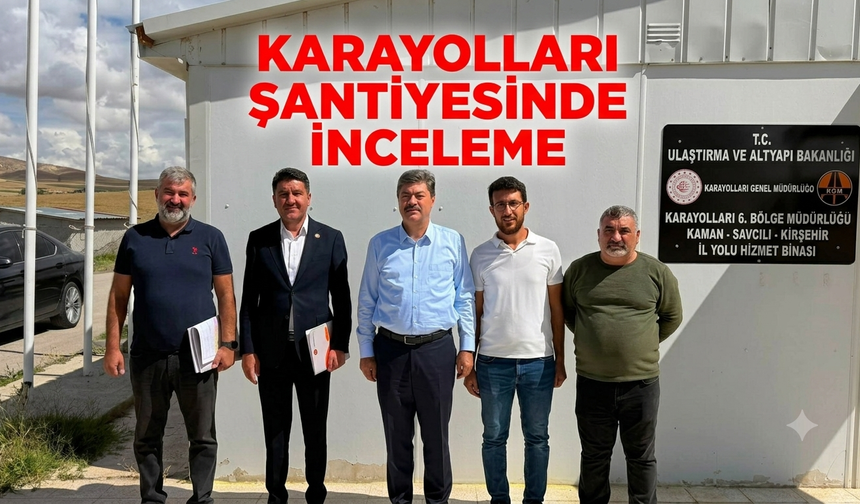 Avşaroğlu ve Erkan'dan Karayolları Şantiyesine İnceleme