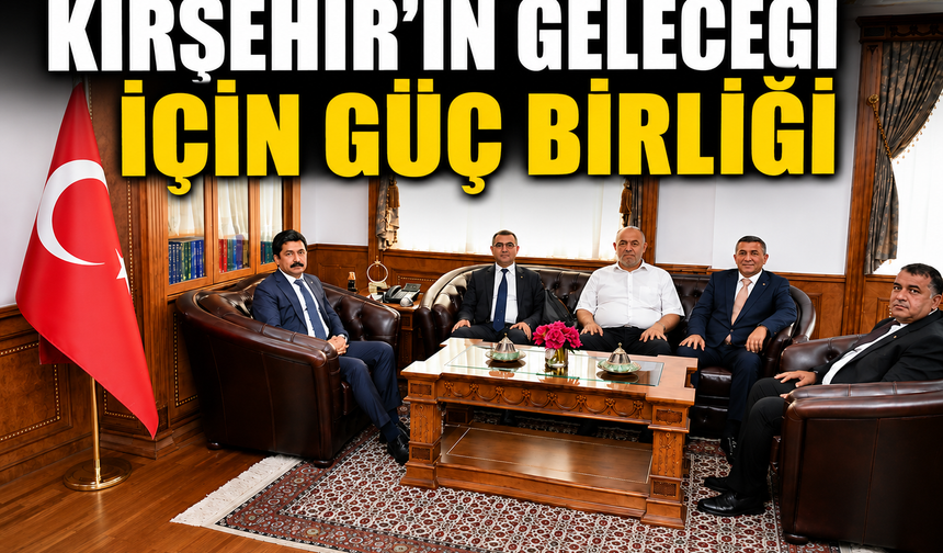 Kırşehir'in Geleceği İçin Güç Birliği