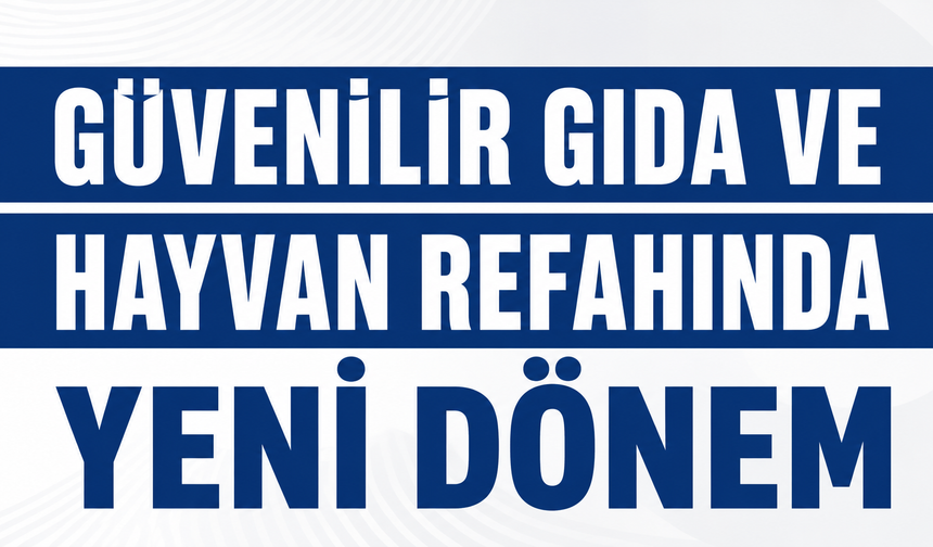 Kırşehir'de Gıda Güvenliği ve Hayvan Refahında Yeni Dönem