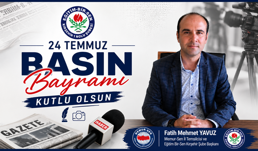 Fatih Mehmet Yavuz'dan 24 Temmuz Basın Bayramı Mesajı