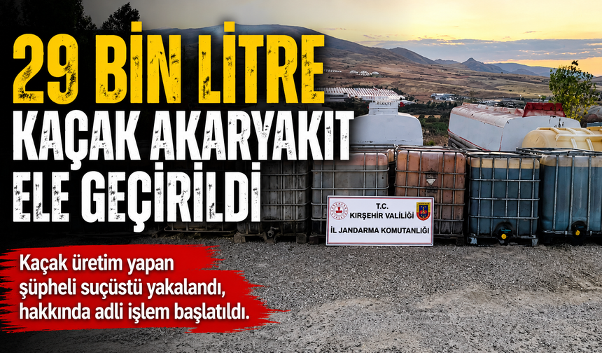 29 Bin Litre Kaçak Akaryakıt Ele Geçirildi