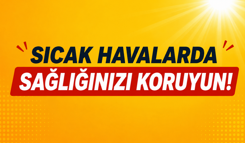 Sıcak Havalara Karşı Kırşehir'e Uyarı