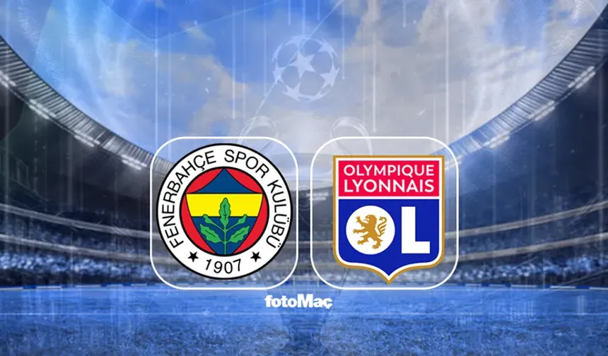 Fenerbahçe - Olympique Lyon Maçı Saat Kaçta, Hangi Kanalda?