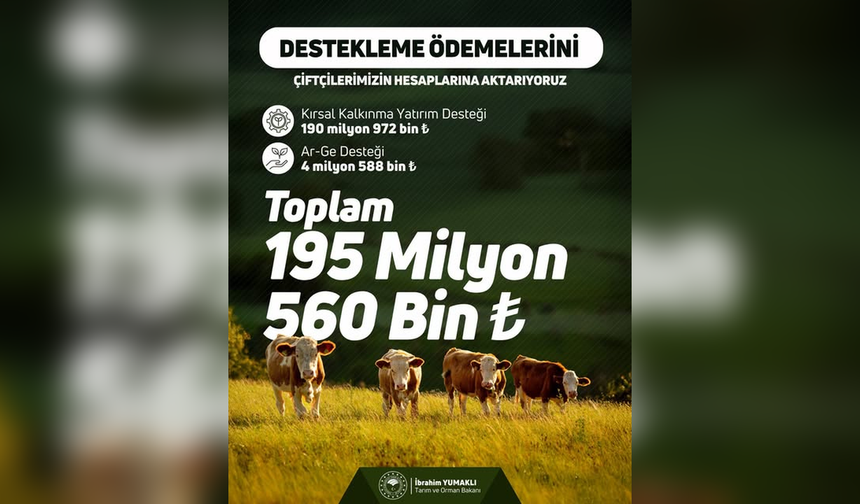 ÇİFTÇİLERE 195 MİLYON TL’LİK TARIMSAL DESTEK