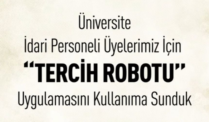 Üniversite Personeline “Tercih Robotu” Desteği