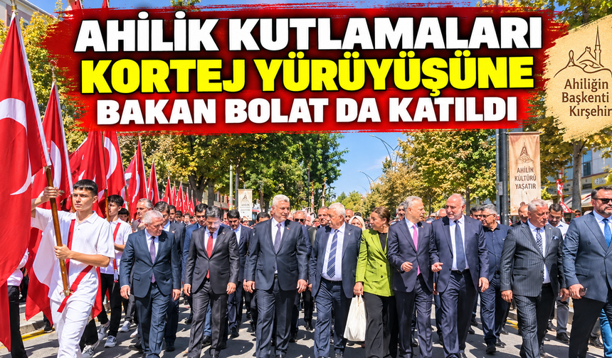 AHİLİĞİN BAŞKENTİ KIRŞEHİR’DE GÖRKEMLİ KORTEJ