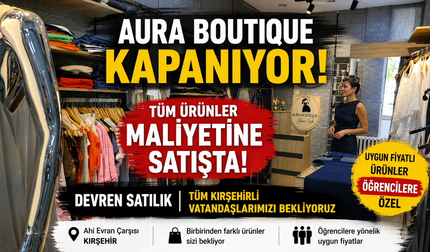 AURA BOUTIQUE’TE ÜRÜNLER MALİYETİNE SATIŞTA
