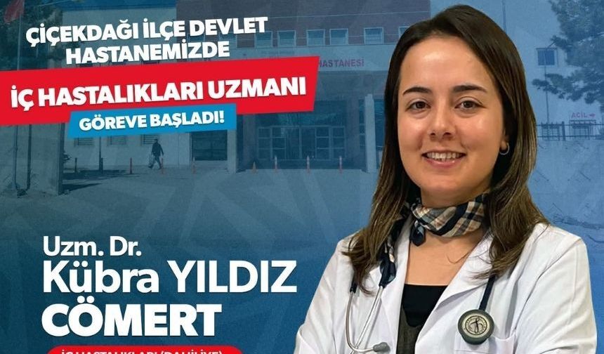 Çiçekdağı’nda İç Hastalıkları Uzmanı Hasta Kabulüne Başladı