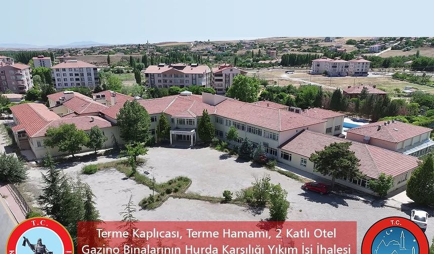 Terme Binaları Yıkılıyor: İhale 10 Eylül’de Kırşehir İl Özel İdaresi'nde
