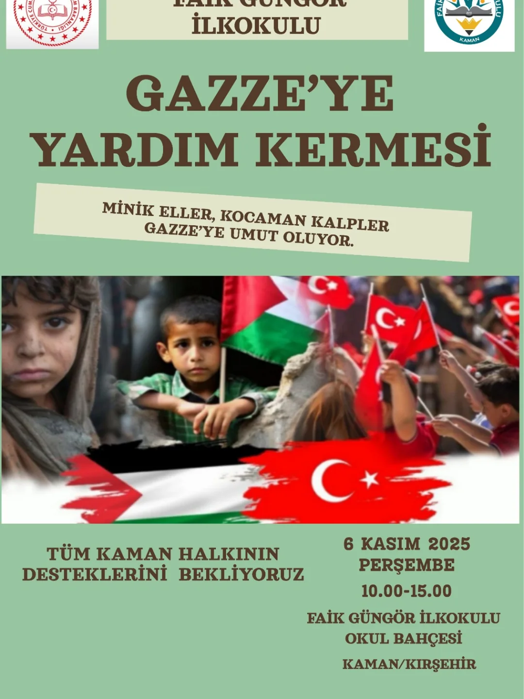 Minik Eller Kocaman Kalpler Gazzeye Umut Oluyor.6 Kasım Perşembe Saat 10.00 15.00 Arası Okul Ba